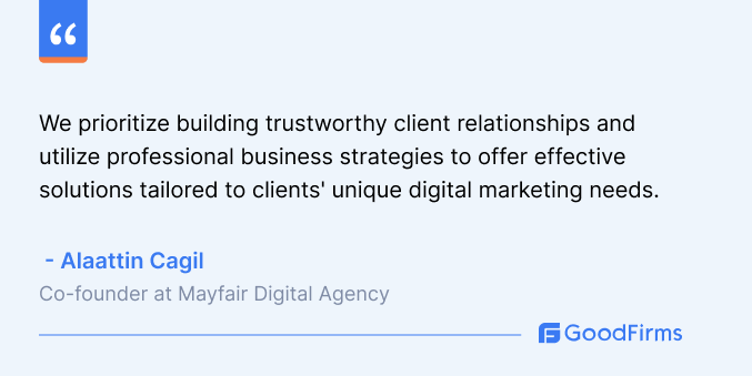 Mayfair Is Dedicated To Providing Efficient Digital Marketing Services: Alaattin Cagil