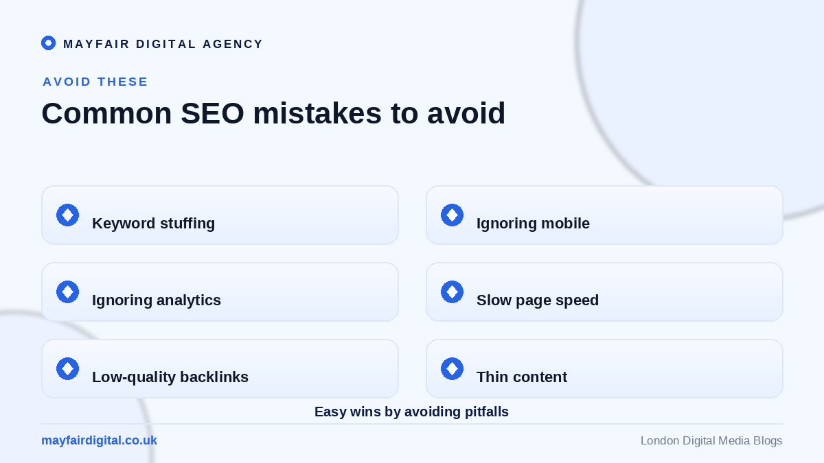 The Role of SEO in Building Your Online Presence Common SEO mistakes to avoid: keyword stuffing, ignoring mobile, slow speed, poor backlinks