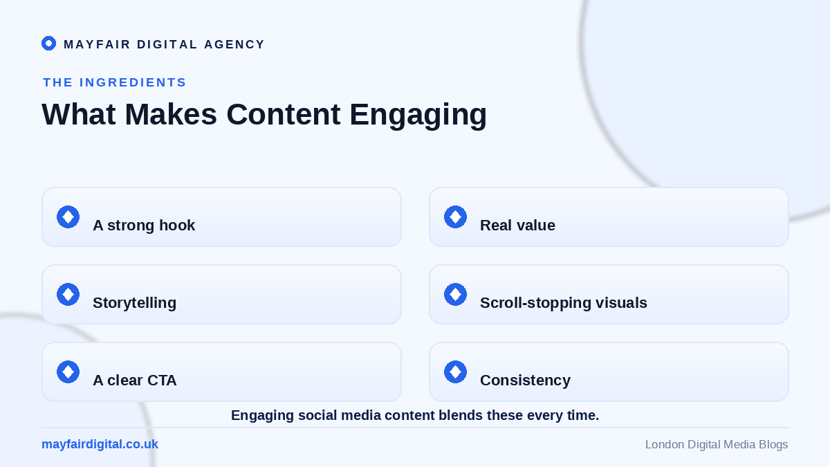 How to Create Engaging Social Media Content That Gets Results What makes content engaging: hook, value, story, visuals, CTA, consistency